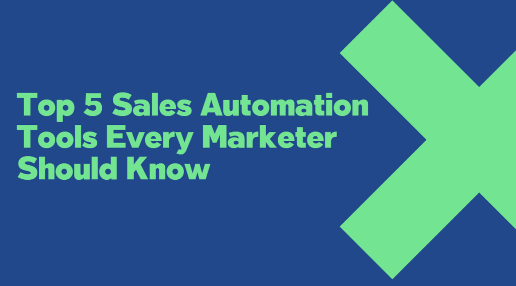 Top 5 Sales Automation Tools Every Marketer Should Know