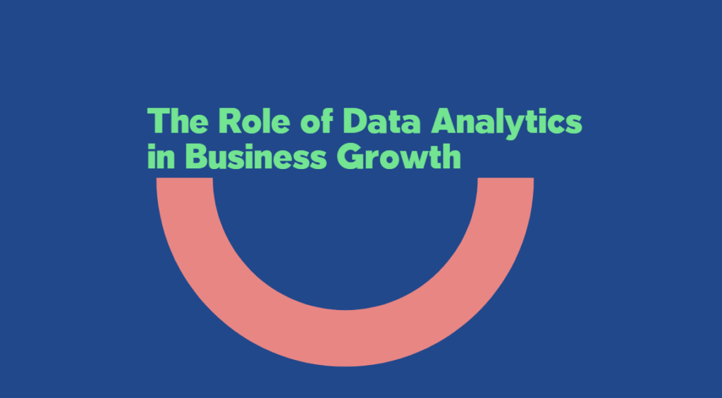 The Role of Data Analytics in Business Growth