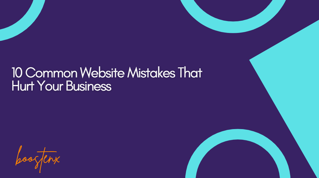 10 Common Website Mistakes That Hurt Your Business